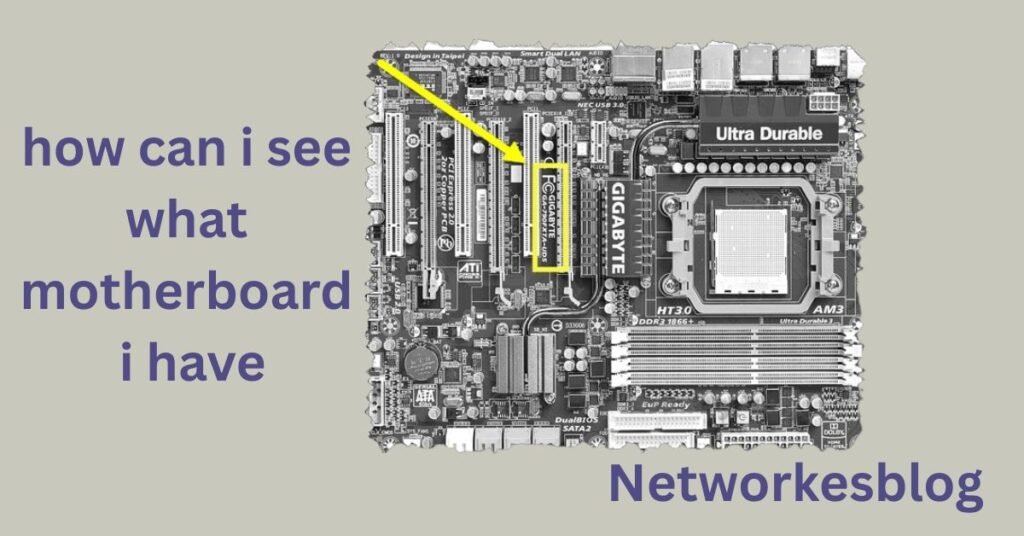 how can i see what motherboard i have