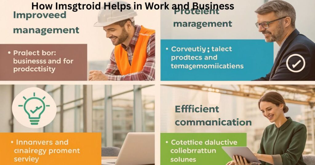 How Imsgtroid Helps in Work and Business